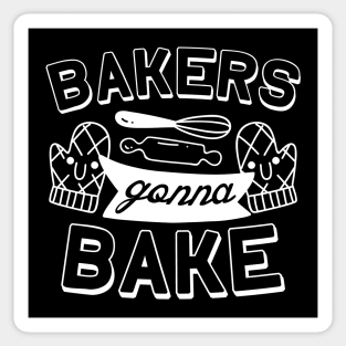 Bakers Gonna Bake Sticker